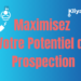 Maximisez Votre Potentiel de Prospection 3